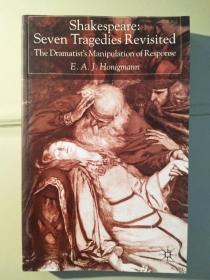 Shakespeare: Seven Tragedies Revisited : The Dramatist's Manipulation of Response, Second Edition