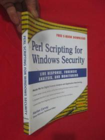 Perl Scripting for Windows Security: Live Response, Forensic Analysis, and Monitoring （16开）  【详见图】