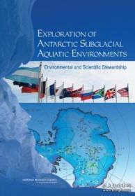 Exploration Of Antarctic Subglacial Aquatic Environments: Environmental And Scientific Stewardship-南极冰下水生环境的探索：环境和科学管理