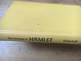 The meanings of Hamlet: Modes of literary interpretation since Bradley（有划线见图  无护封）【英文原版 精装】
