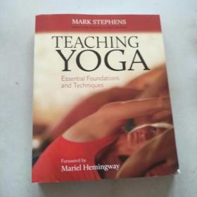 Teaching Yoga: Essential Foundations and Techniques，