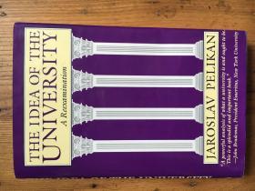 The Idea of The University: A Reexamination《大学理念重审:与纽曼对话》（雅罗斯拉夫·帕利坎）（馆藏）【英文原版 精装】