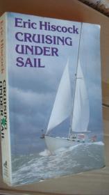Eric Hiscock / Cruising Under Sail 帆船运动与技巧类的书.具体见图,  英文原版 插图丰富  20开 较重