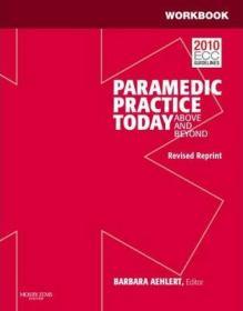 Workbook for Paramedic Practice Today - Volume 1 (Revised Reprint): Above and Beyond-今日护理实务工作手册-第1卷（修订再版）：以上及以上