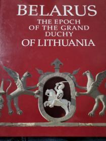 BELARUS THE EPOCH OF THE GRAND DUCHY OF LITHUANIA  书下角有点磨损