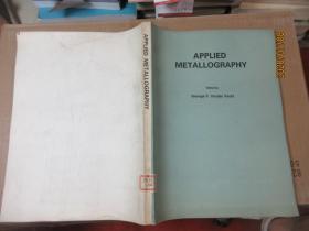 APPLIED METALLOGRAPHY 79136 APPLIED METALLOGRAPHY实用金相学(英文版） 作者:  GEORGE F VANDER VOORT