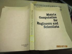 MATRIX COMPUTATION FOR ENGINEERS AND SCIENTISTS 7910       0