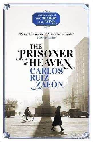 The Prisoner Of Heaven The Cemetery Of Forgotten Books 3天堂囚徒 遗忘书之墓系列四部曲 卡 洛斯 鲁依斯 萨丰 英文原版 Carlos Ruiz Zafon 孔夫子旧书网