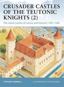 Crusader Castles Of The Teutonic Knights