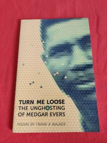 Turn Me Loose: The Unghosting of Medgar Evers    （大32开）   【详见图】