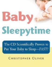 Baby Sleepytime : The CD Scientifically Proven to Put Your Baby to Sleep--Fast宝宝的睡觉时间，英文原版