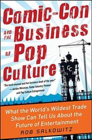 Comic-Con and the Business of Pop Culture: What the World's Wildest Trade...-立体书,漫画与流行文化的商业：世界上最疯狂的贸易。。。