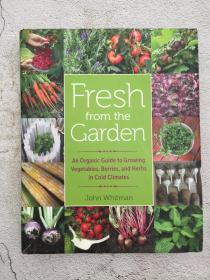 Fresh from the Garden: An Organic Guide to Growing Vegetables, Berries, and Herbs in Cold Climates