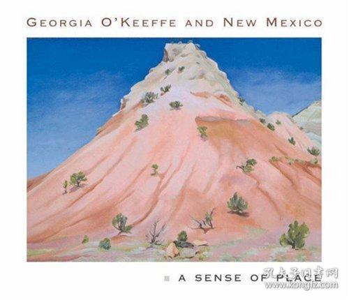 Georgia O'Keeffe and New Mexico: A Sense of Place