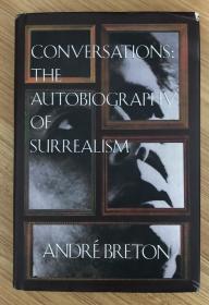 Conversations: The Autobiography of Surrealism with André Parinaud and Others (European Sources) 9781557784230