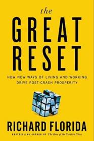 The Great Reset: How New Ways of Living and Working Drive Post-Crash Prosperity-大重置：新的生活和工作方式如何推动经济危机后的繁荣