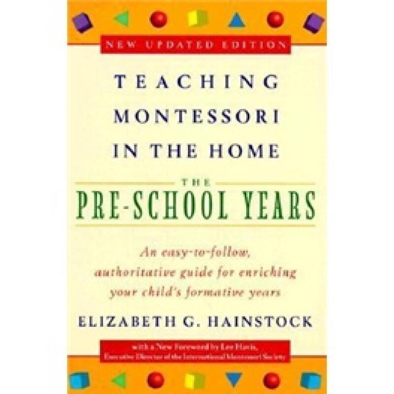Teaching Montessori in the Home: Pre-School Years