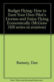 Budget Flying: How to Earn Your Private Pilot License and Enjoy Flying Economically (McGraw-Hill series in aviation)-预算飞行：如何获得你的私人飞行员执照和享受经济飞行（麦格劳-希尔。。。