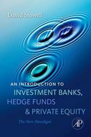 An Introduction To Investment Banks, Hedge Funds, And Private Equity