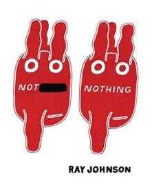 Not Nothing: Selected Writings By Ray Johnson 1954-1994