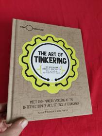 The Art of Tinkering     （16开 ，硬精装） 【详见图】