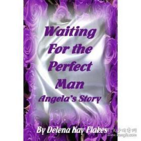 Waiting for the Perfect Man: Angela's Story-等待完美男人：安吉拉的故事