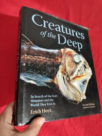 Creatures of the Deep：In Search of the Sea's Monsters and the World They Live In     （大16开，硬精装） 【详见图】