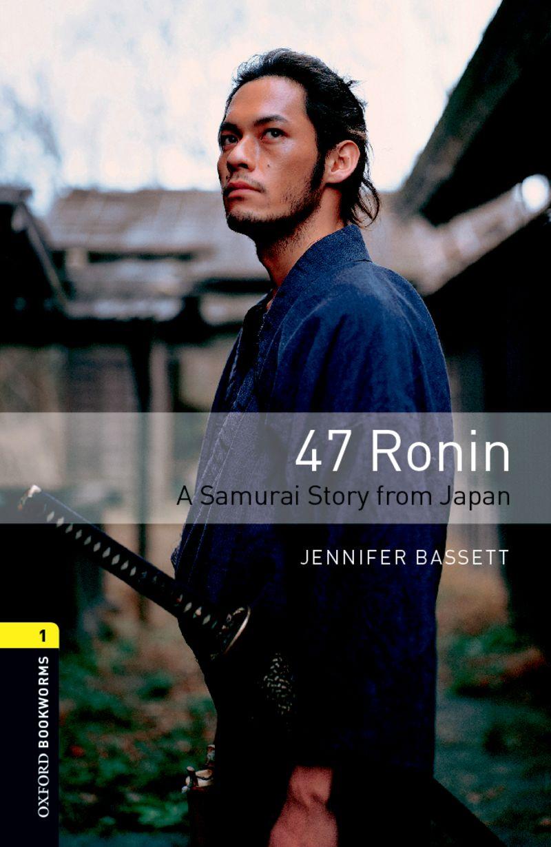 Oxford Bookworms Library: Level 1: 47 Ronin: A Samurai Story from Japan 牛津书虫分级读物1级：四十七狼人 日本武士故事（英文原版）