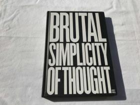 Brutal Simplicity of Thought: How It Changed the World