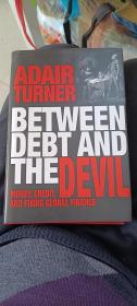 Between Debt and the Devil：Money, Credit, and Fixing Global Finance