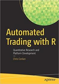 Automated Trading with R: Quantitative Research and Platform Development 【英文原版书】