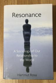 Resonance: A Sociology of Our Relationship to the World  9781509519897