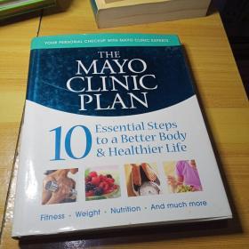 The Mayo Clinic Plan: 10 Steps to a Healthier Life for EveryBody!