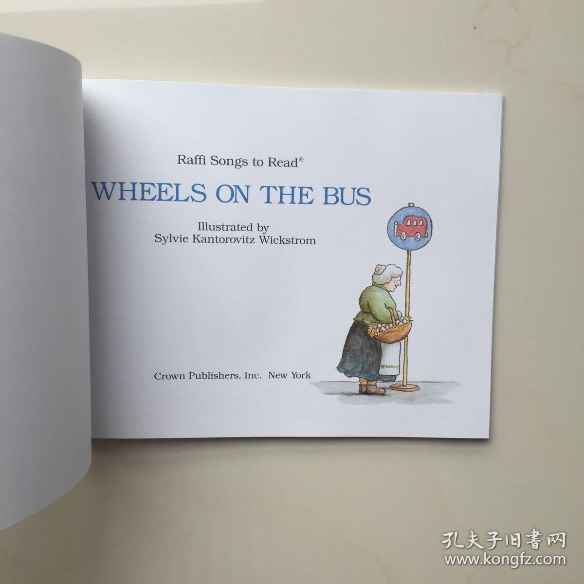 Wheels on the Bus 儿童书_Raffi（拉菲） 著；Sylvie K. Wickstrom（西尔维·K·威克斯特罗姆） 绘_孔