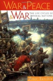 War and Peace and War: The Life Cycles of Imperial Nations-战争、和平与战争：帝国主义国家的生命周期