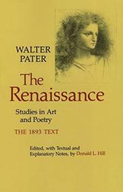 The Renaissance: Studies in Art and Poetry-文艺复兴：艺术与诗歌研究