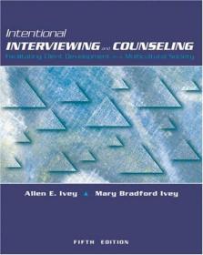 Intentional Interviewing and Counseling (Non-InfoTrac Version with CD-ROM): Facilitating Client Development in a Multicultural Society-意向性访谈和咨询（非InfoTrac版光盘版）：为客户提供便利。。。
