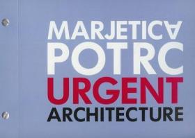 Marjetica Potrc: Urgent Architecture