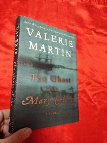 The Ghost of the Mary Celeste: A Novel   （小16开，硬精装）    【详见图】，毛边