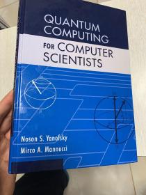 现货 Quantum Computing for Computer Scientists  英文原版  面向计算机科学家的量子计算