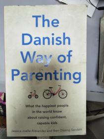 （正版！！）The Danish Way of Parenting: What the Happiest People in the World Know About Raising Confident, Capable Kids全外文版9780349414348