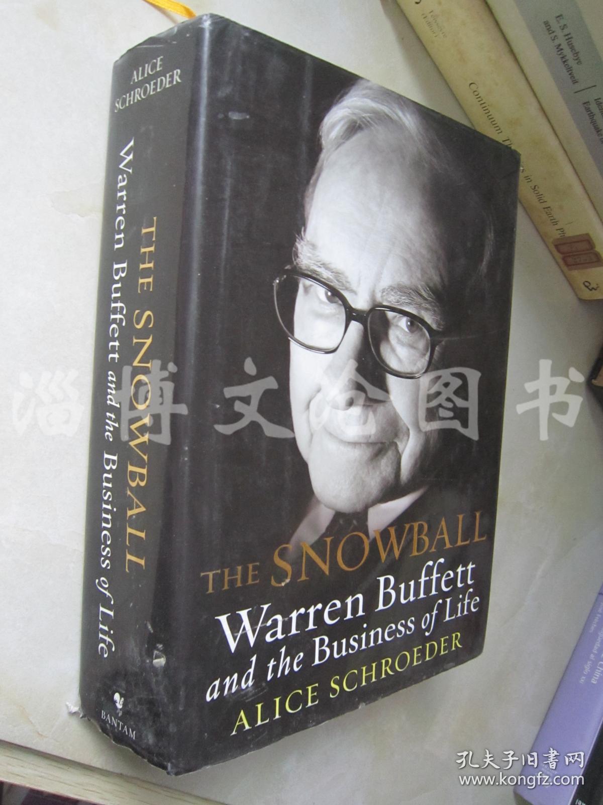 The Snowball Warren Buffett And The Business Of Life 16开精装英文原版毛边本 孔夫子旧书网