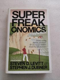 Superfreakonomics：Global Cooling, Patriotic Prostitutes and Why Suicide Bombers Should Buy Life Insurance（以图片为准，详情请阅图）
