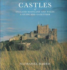 Castles of England Scotland and Wales: A Guide and Gazateer: A Guide and Gazetteer （Philips touri...