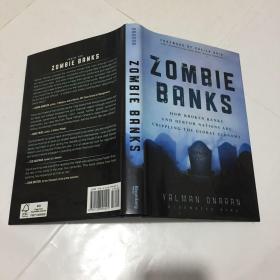 Zombie Banks  How Broken Banks and Debtor Nations Are Crippling the Global Economy  英文原版  精装