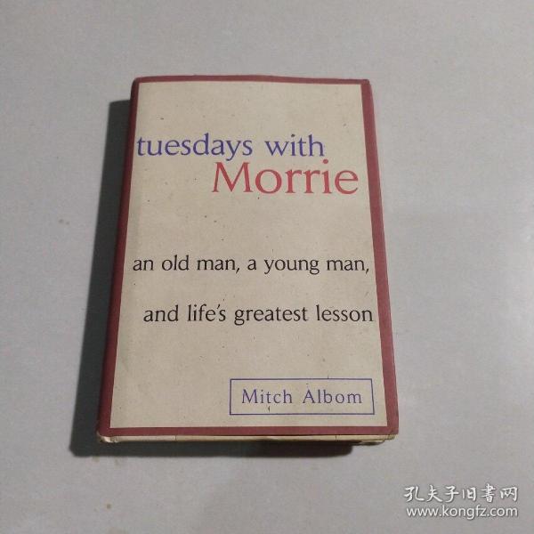Tuesdays with Morrie  An Old Man, A Young Man an