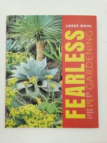 Fearless Gardening: Be Bold, Break the Rules, and Grow What You Love