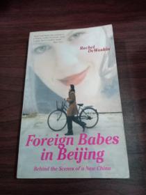 Foreign Babes in Beijing：Behind the Scenes of a New China