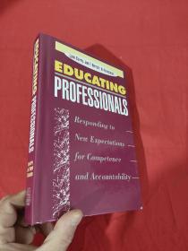 Educating Professionals: Responding to New Expectations for Competence and Accountability   （小16开，硬精装）   【详见图】