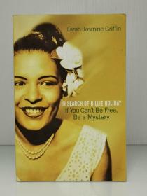 美国爵士女歌手比莉·荷莉戴自传          Search of Billie Holiday： You Can't Be Free, Be a Mystery by Farah Jasmine Griffin（流行音乐史）英文原版书